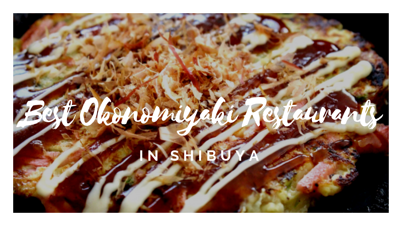 7 Best Okonomiyaki in Shibuya