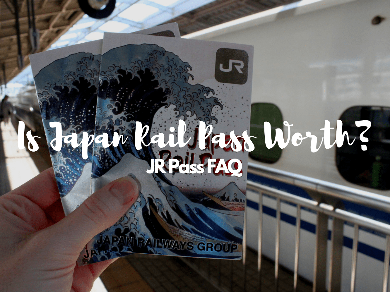 Is Japan Rail Pass Worth?