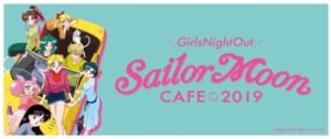 Sailor Moon Cafe 2019 is Opening in Japan: Tokyo, Osaka and more!
