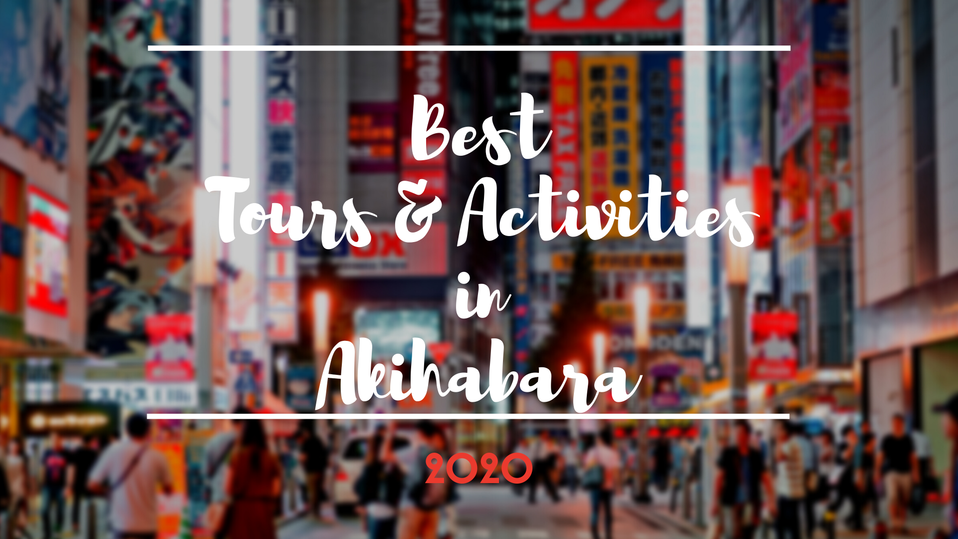 Akihabara : Best Tours and Activities 2020