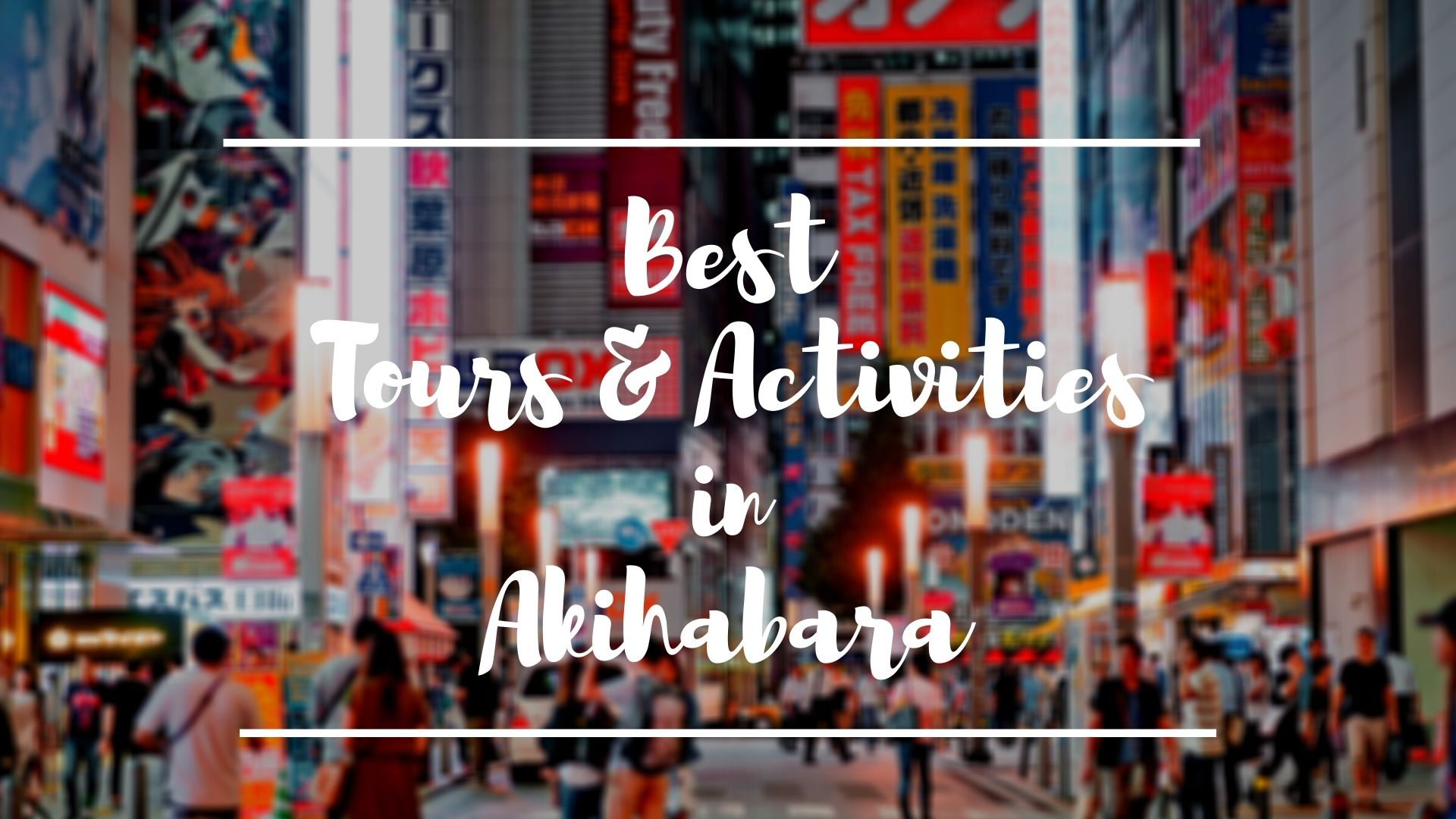 Akihabara : Best Tours and Activities