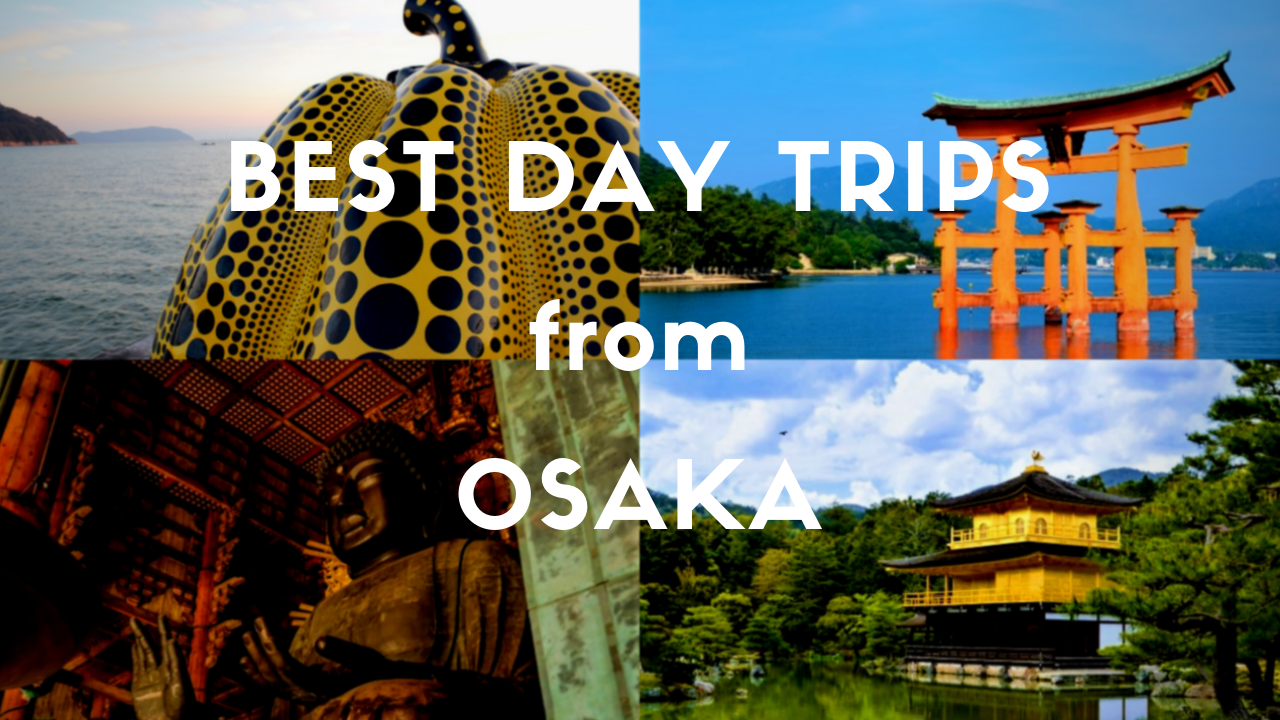 good day trips from osaka