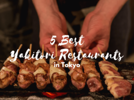 5 Best Yakitori in Tokyo