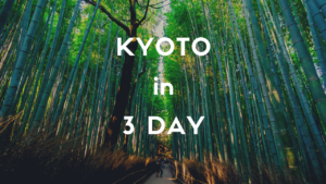 3 Days Itinerary in Kyoto