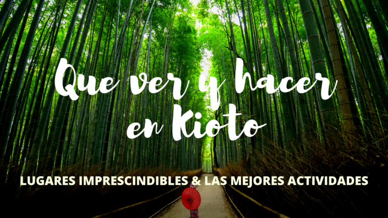 Qué ver y hacer en Kioto: las 25 mejores cosas