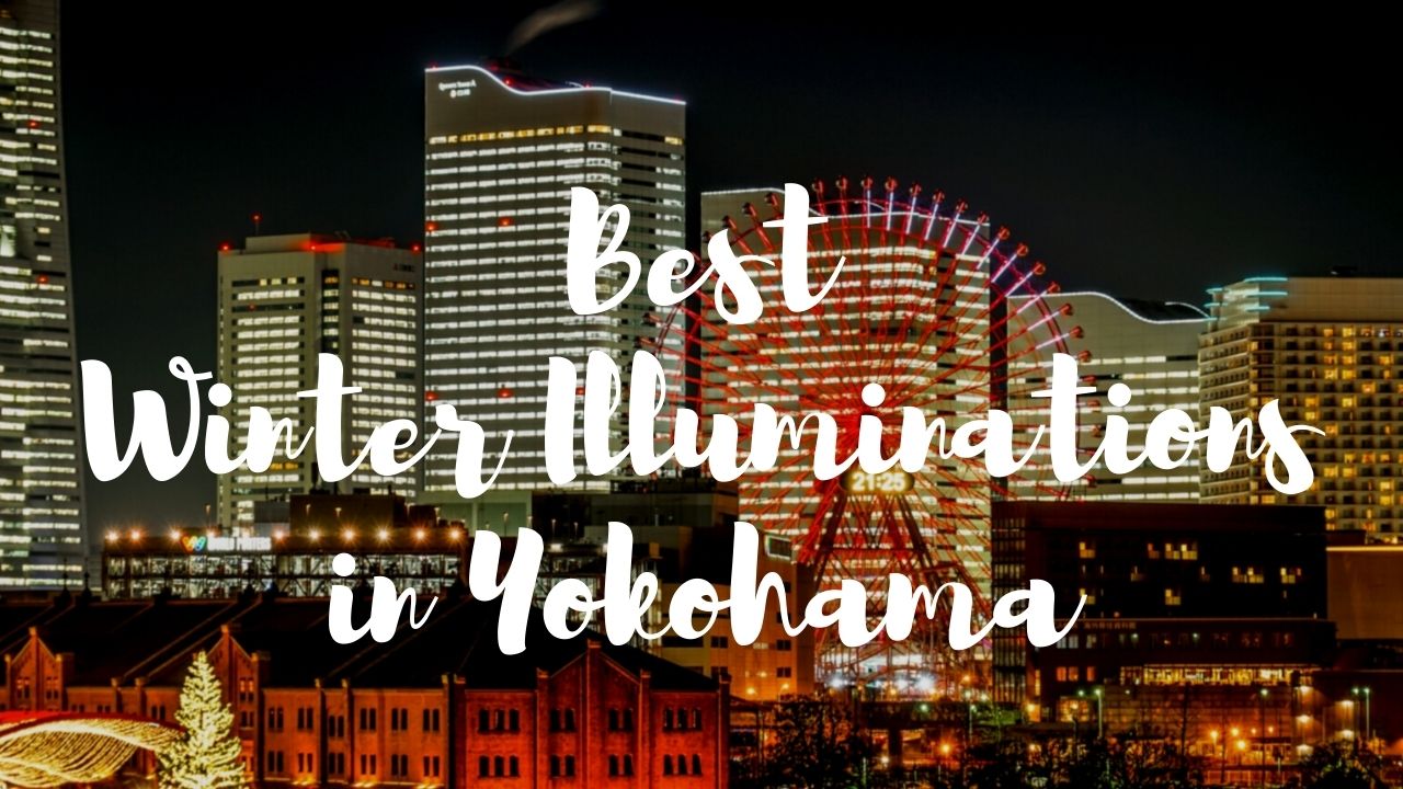 Best Winter Illuminations in Yokohama 2021-2022
