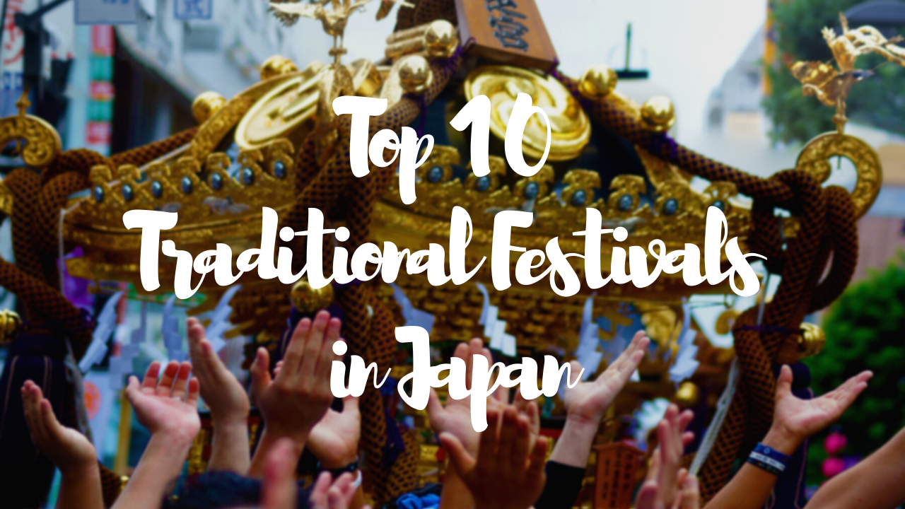 Top 10 Traditional Japanese Festivals