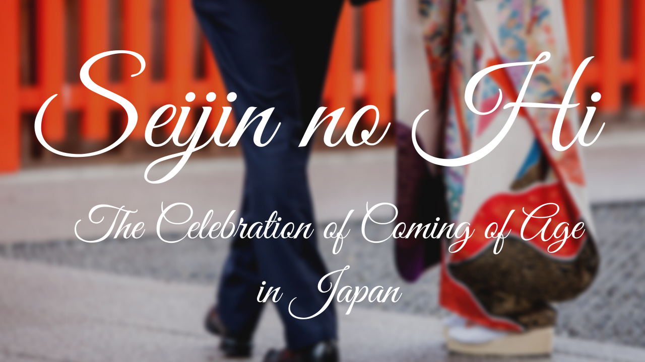 Seijin no Hi : the Celebration of Coming of Age in Japan