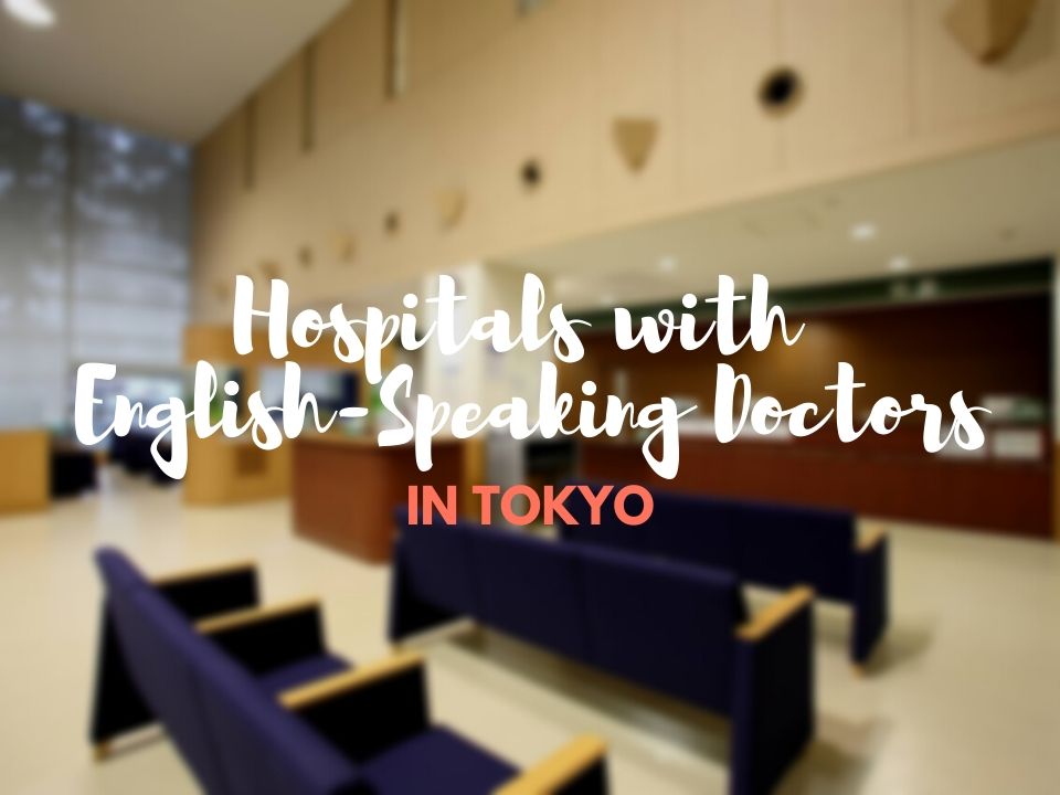 Hospitals with English-Speaking Doctors in Tokyo