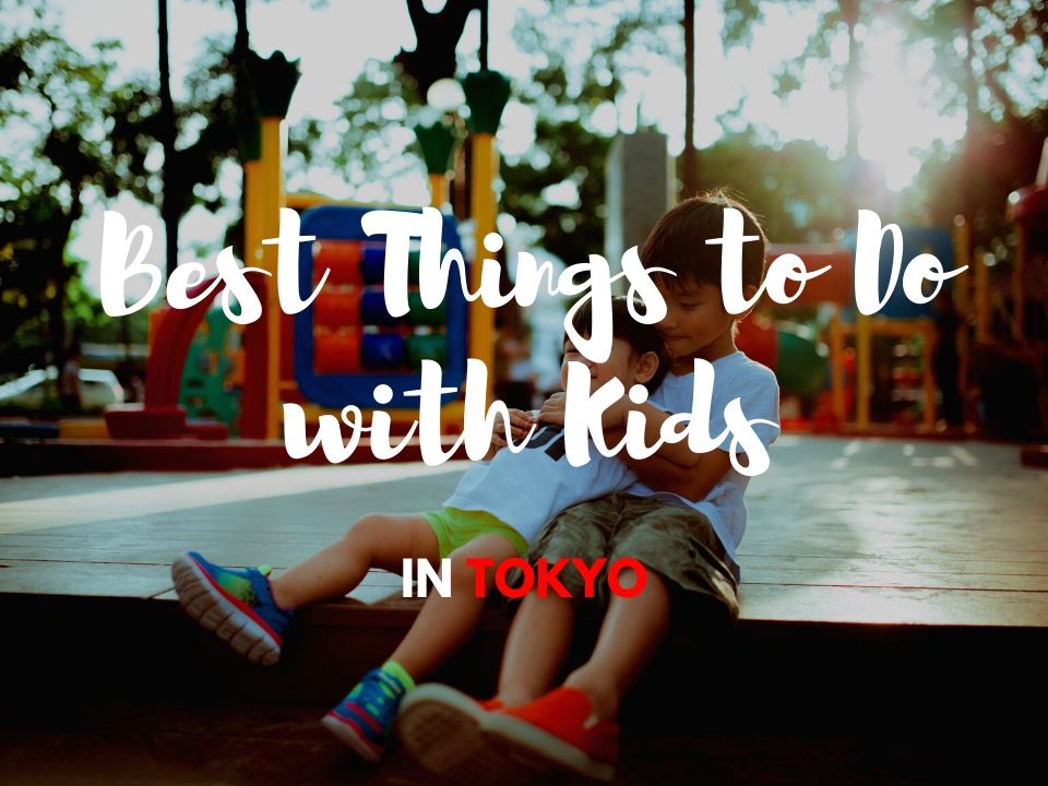 Things to Do with Kids in Tokyo