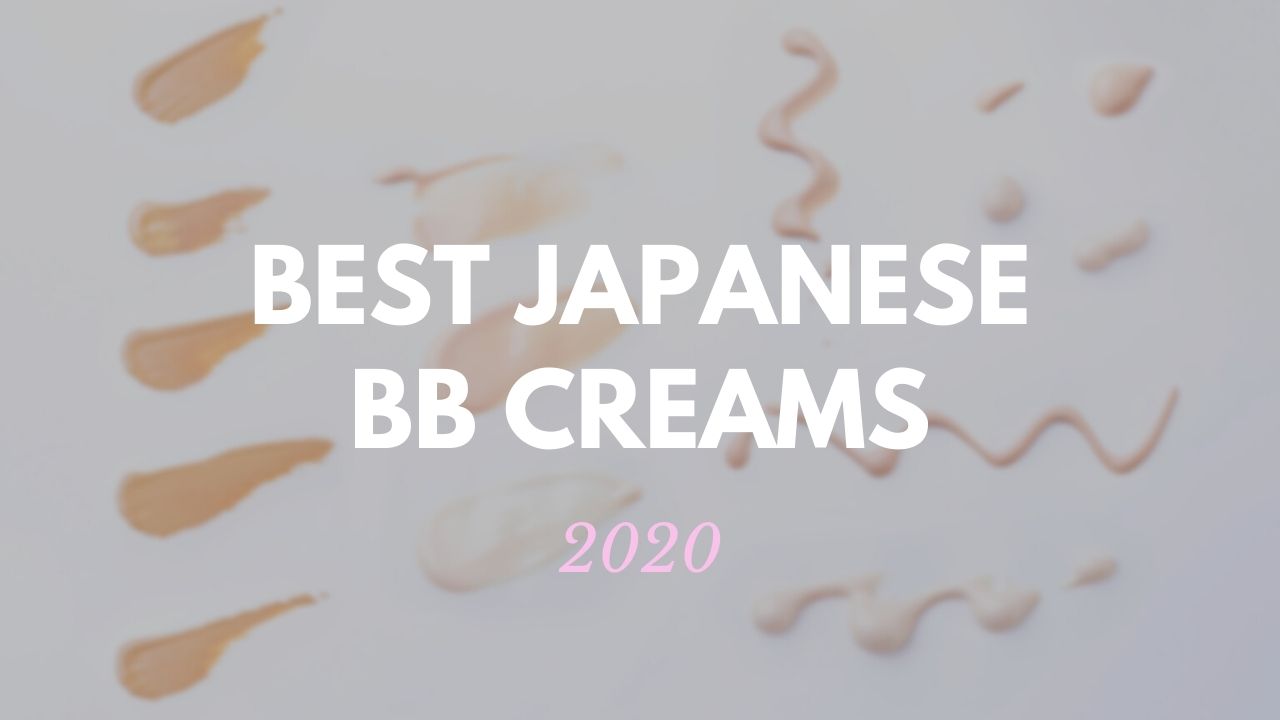 Best Japanese BB Creams 2020