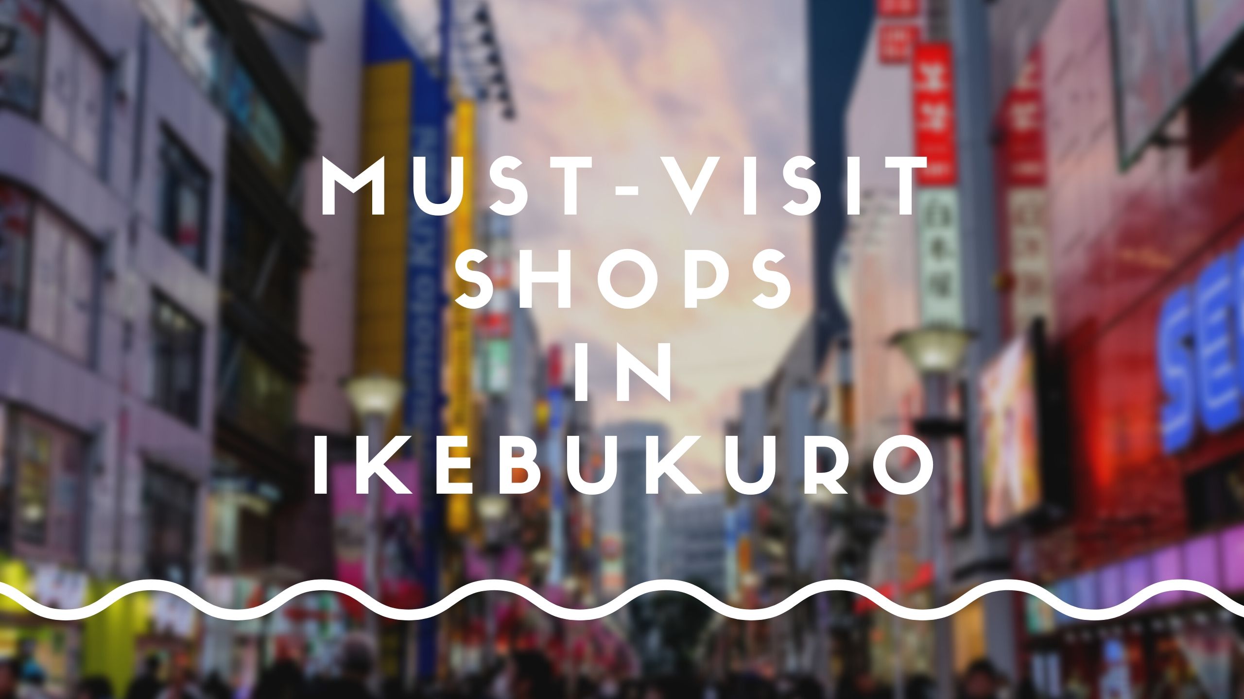 Ikebukuro Shopping Guide