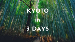 3 Days Itinerary in Kyoto