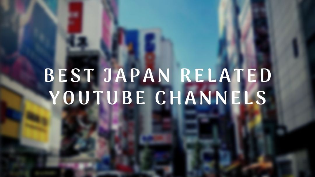 6 Best Japanese YouTube Channels - Japan Web Magazine