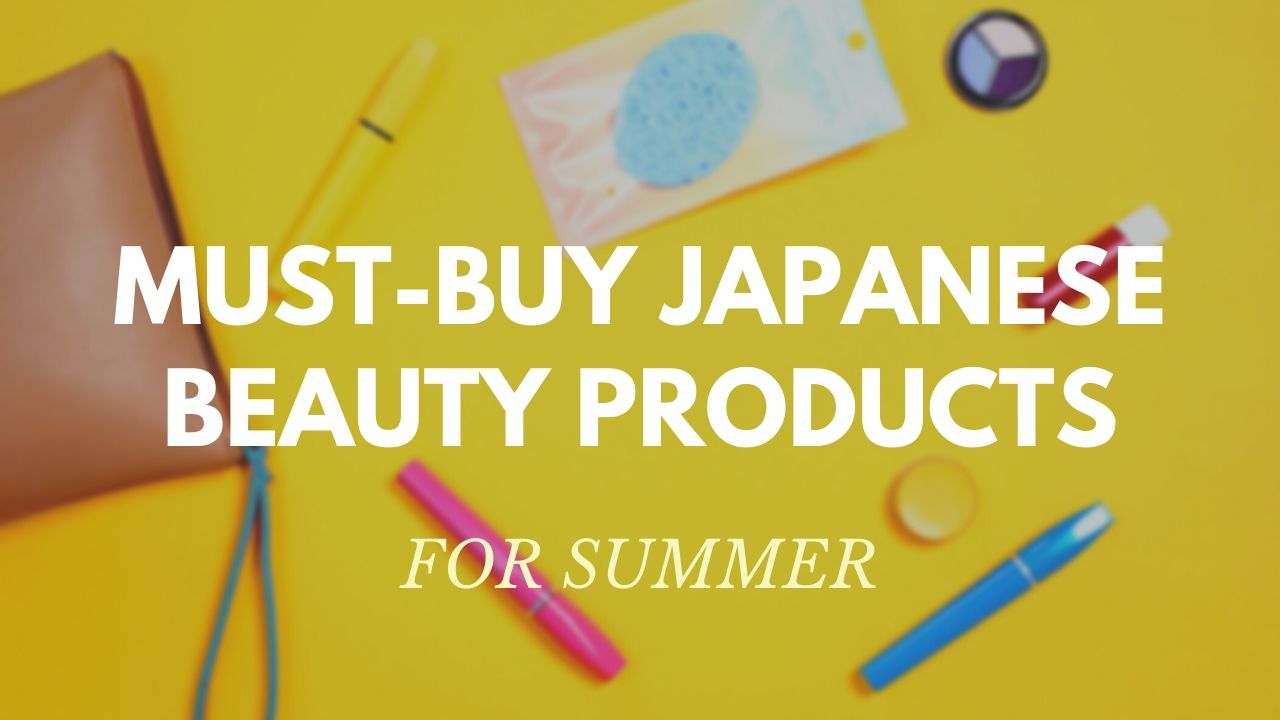 Must-Buy Japanese Beauty Products for Summer 2020