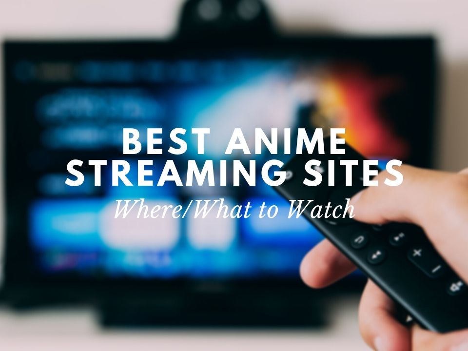 Top 10 Anime Sites to Watch and Stream Your Favorite Anime