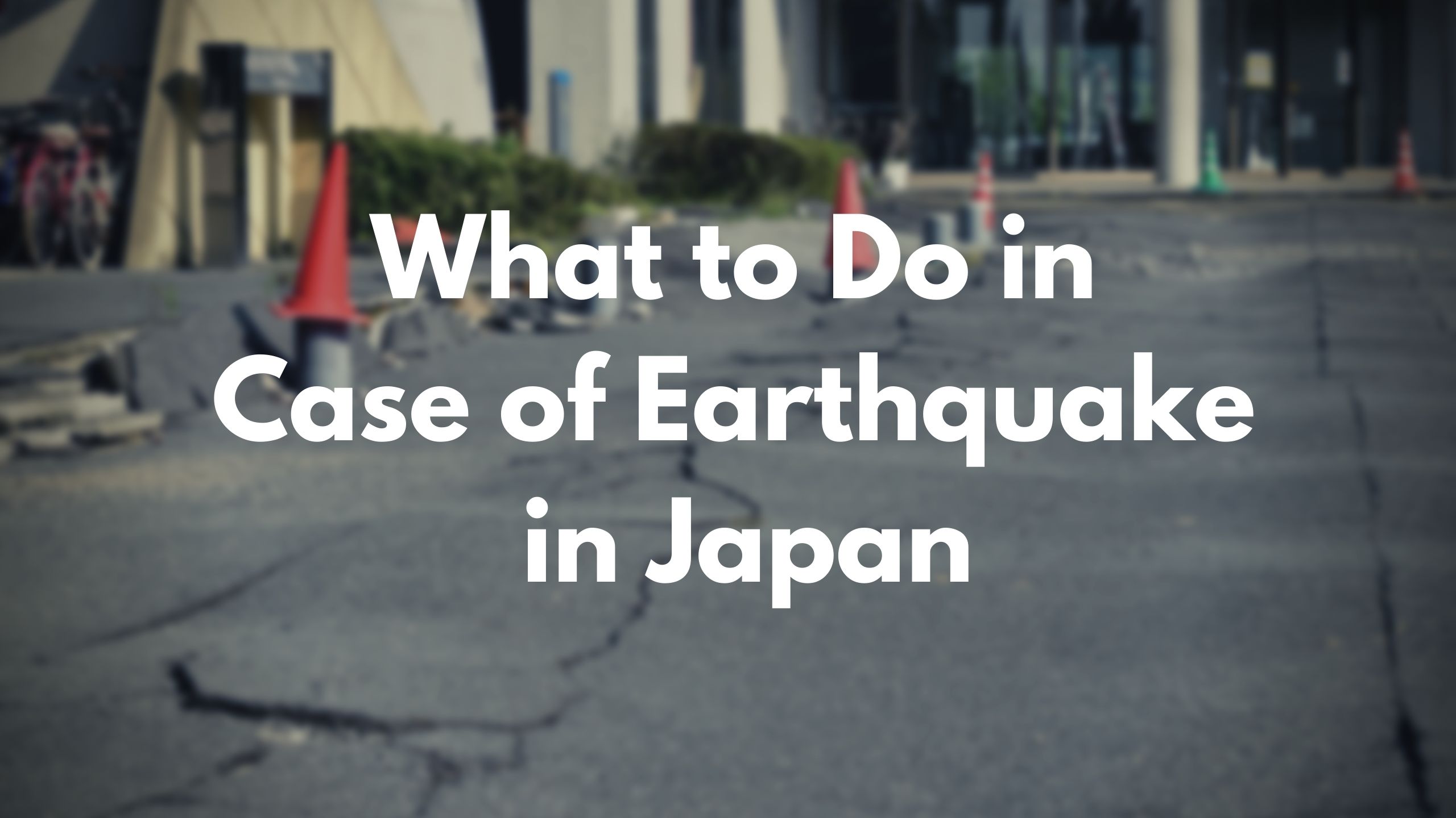 What To Do In Case Of Earthquake In Japan Japan Web Magazine 