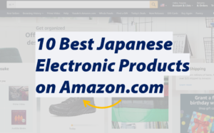 【June 】10 Best Japanese Electronic Products on Amazon.com
