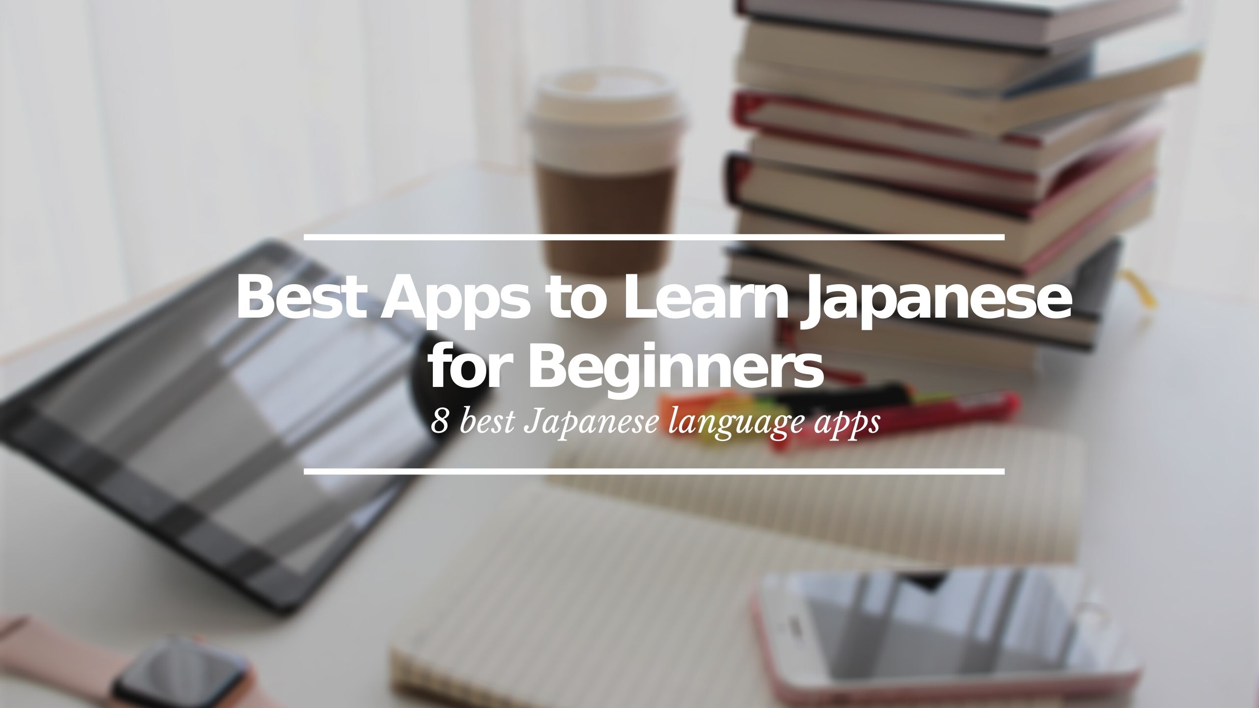 Best Apps To Learn Japanese For Beginners - Japan Web Magazine