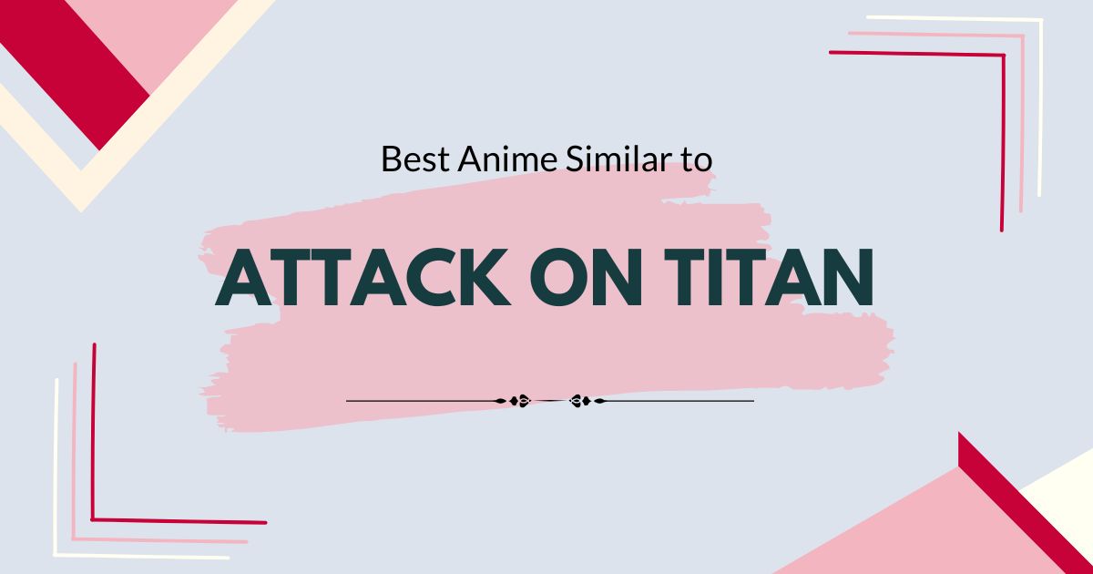 Best Anime like Attack on Titan