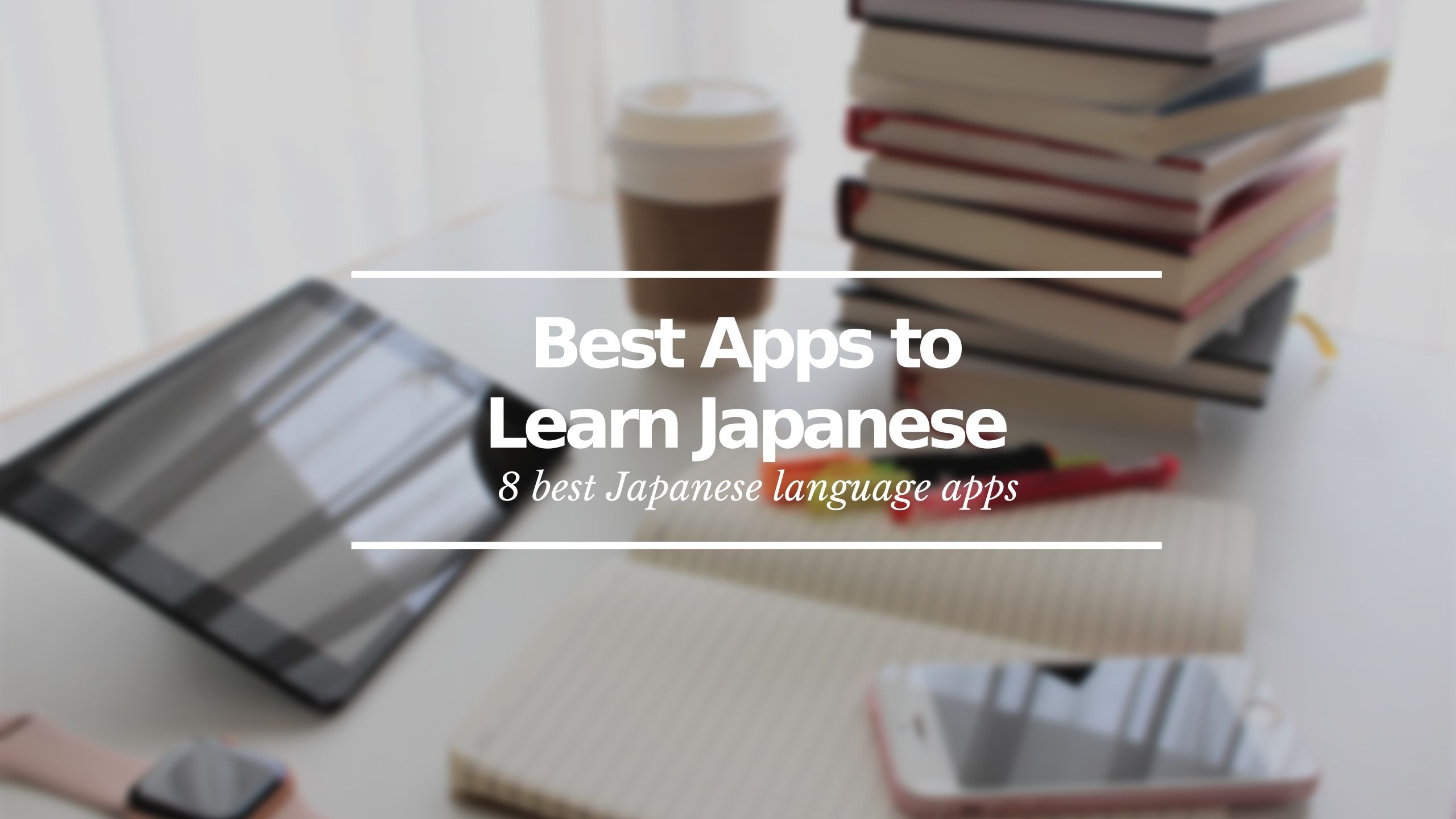 Best Apps to Learn Japanese - Japan Web Magazine