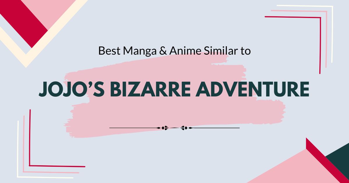 5 Best Manga and Anime like JoJo’s Bizarre Adventure