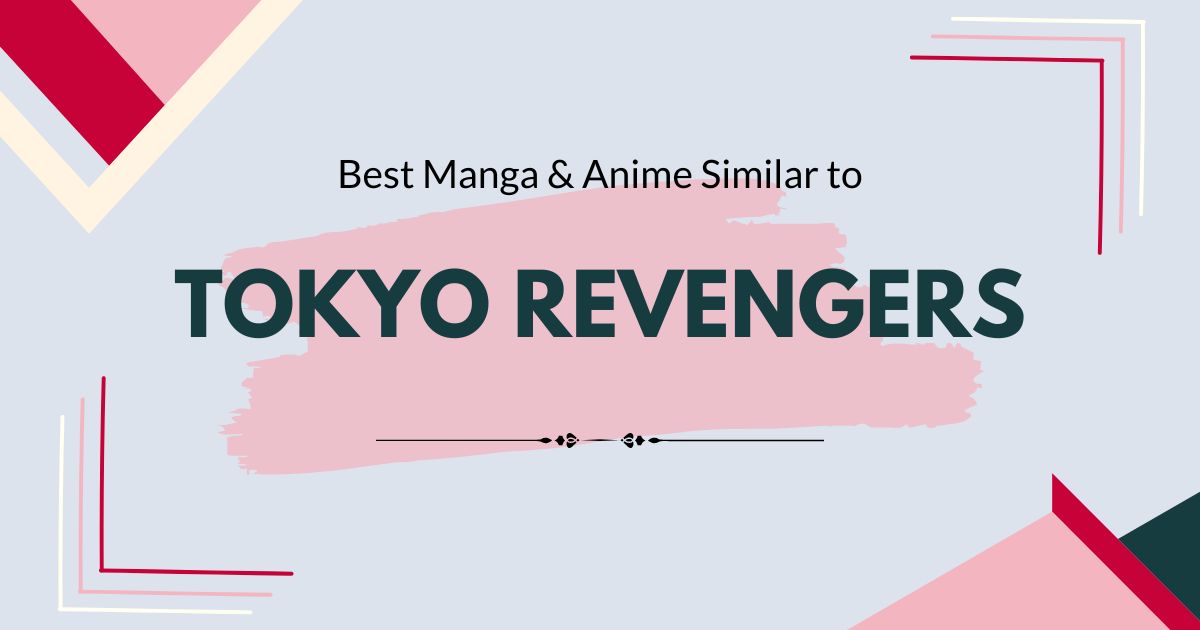 Best Manga and Anime like Tokyo Revengers