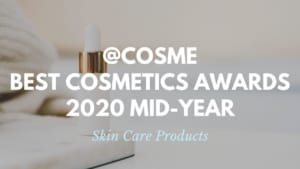 Skin Care Products: Japanese Cosmetics Ranking 2020 Mid-Year