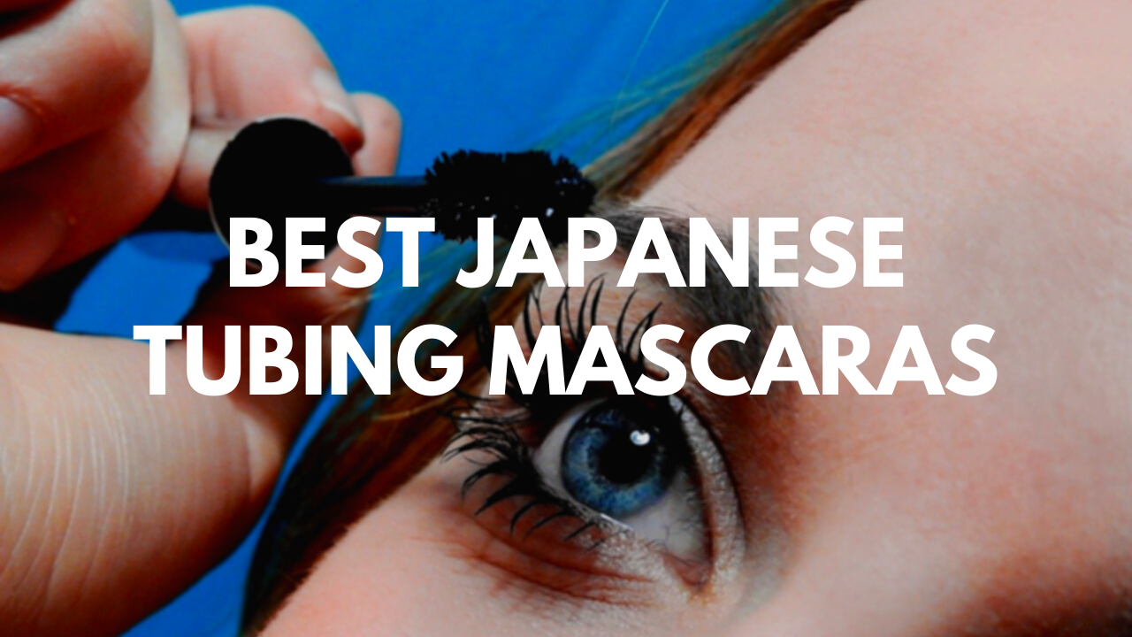 Best Japanese Tubing Mascaras 2021