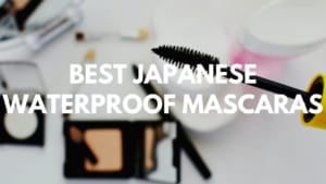 Best Japanese Waterproof Mascaras 2021