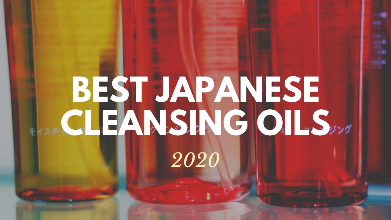 Best Japanese Cleansing Oils 2020