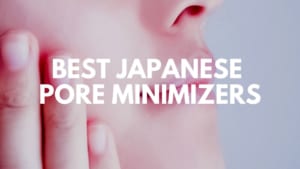 10 Best Japanese Beauty Products to Get Rid of Clogged Pores