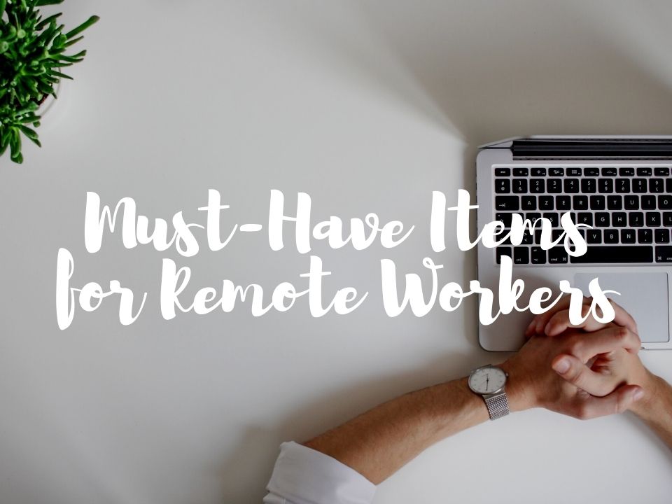 5 Must-Have Items for Remote Workers who Work from Home in Japan 2020
