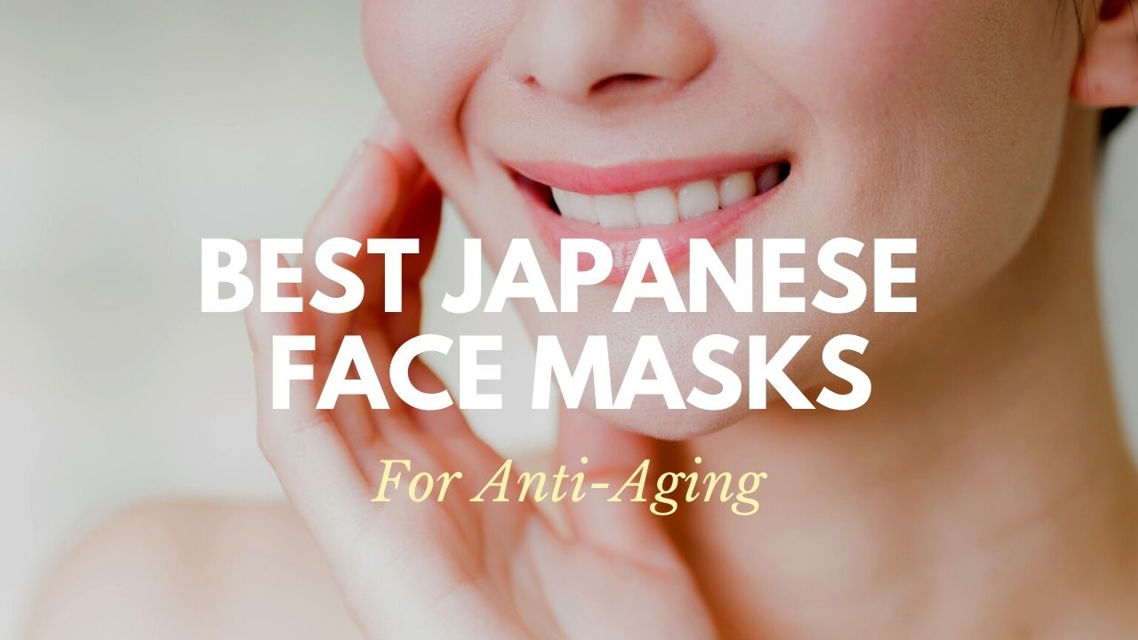 Best Japanese Face Masks for Anti-Aging 2020