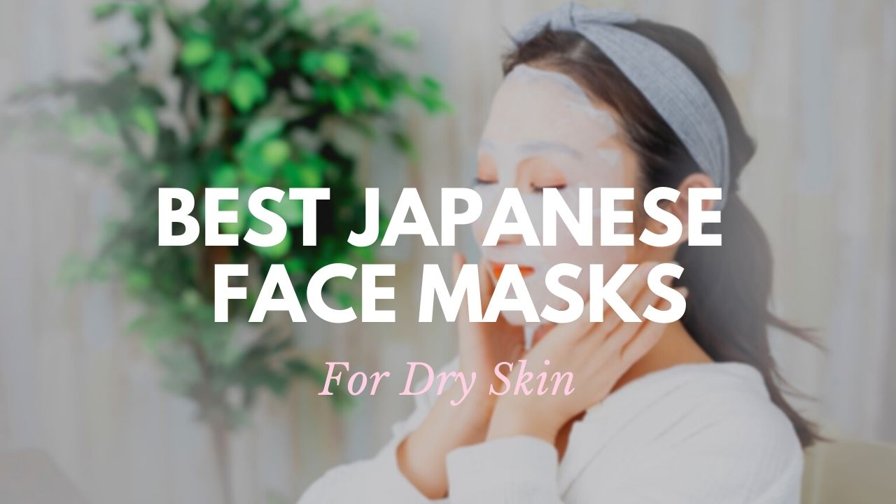 Best Japanese Face Masks for Dry Skin 2020