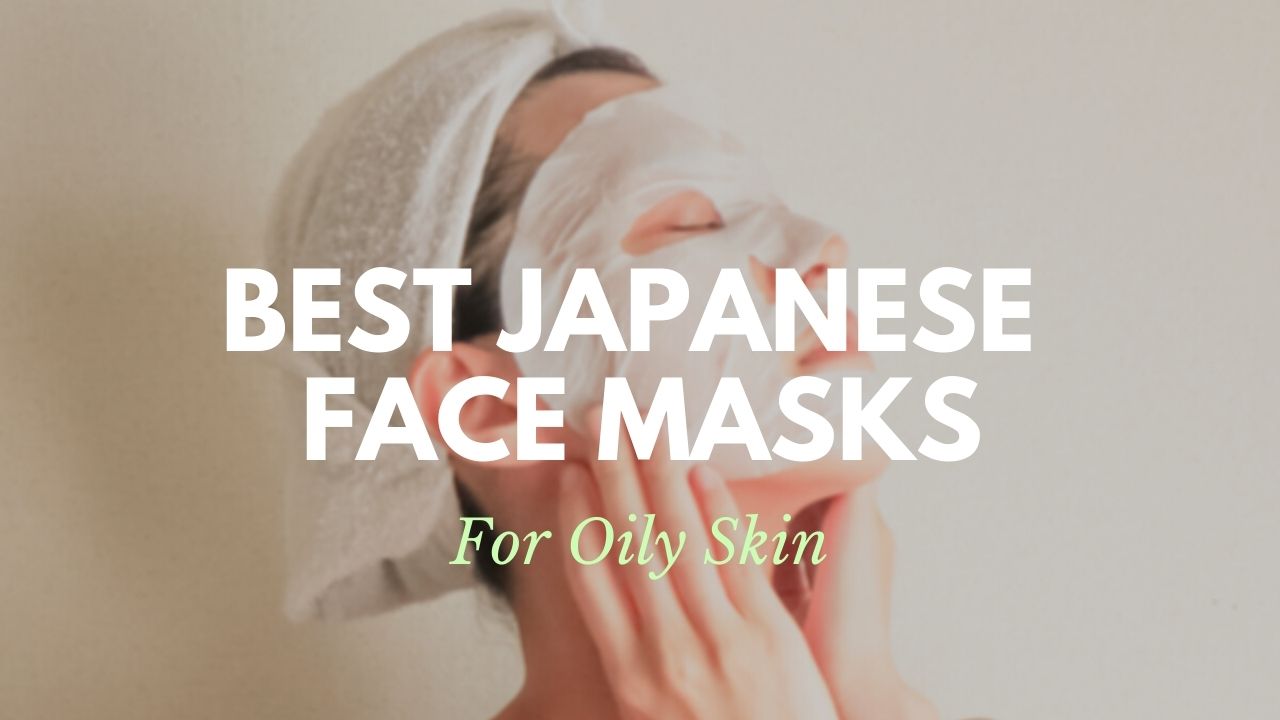 Best Face Masks for Oily Skin in Japan