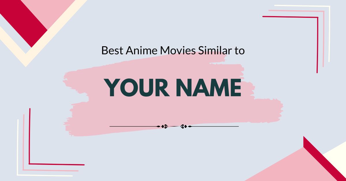 Best Anime Movies like Your Name