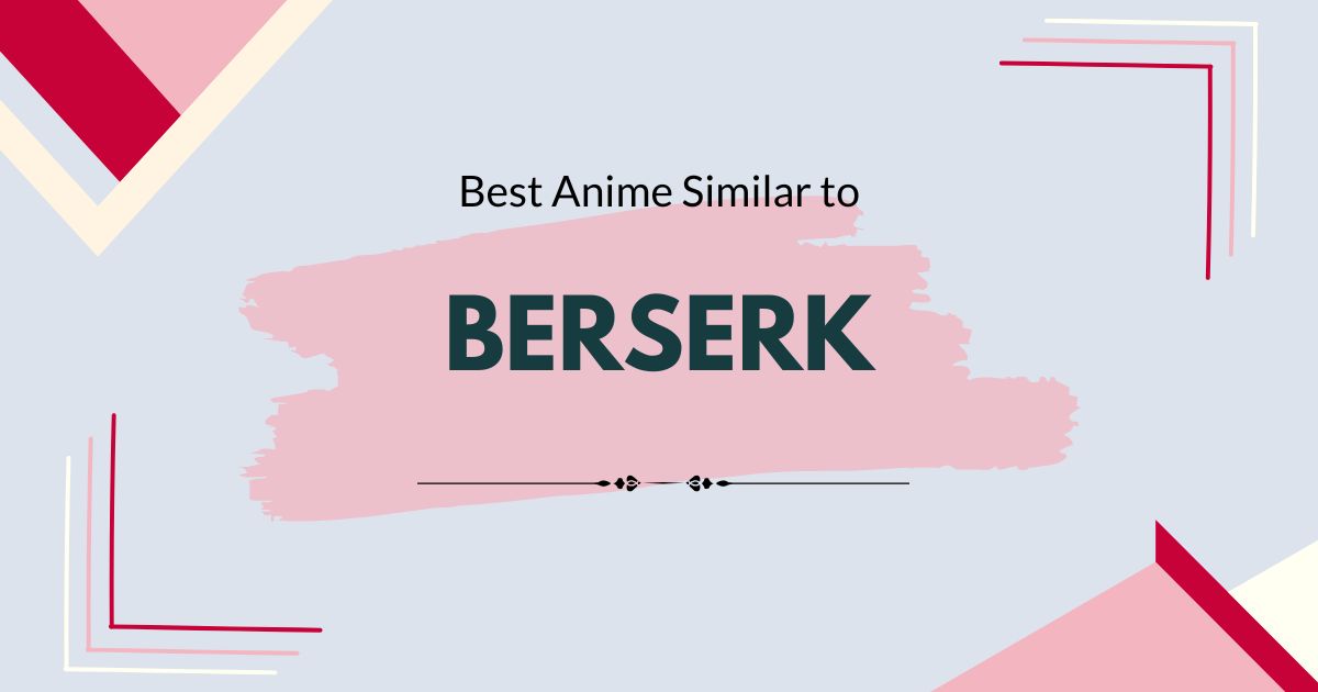 Best Anime like Berserk