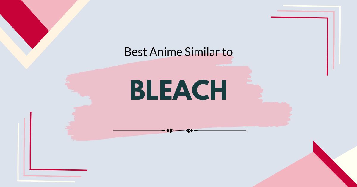 Best Anime like Bleach