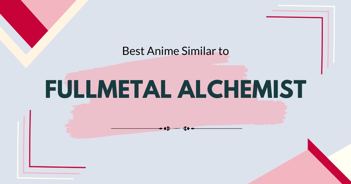 Best Anime like Fullmetal Alchemist