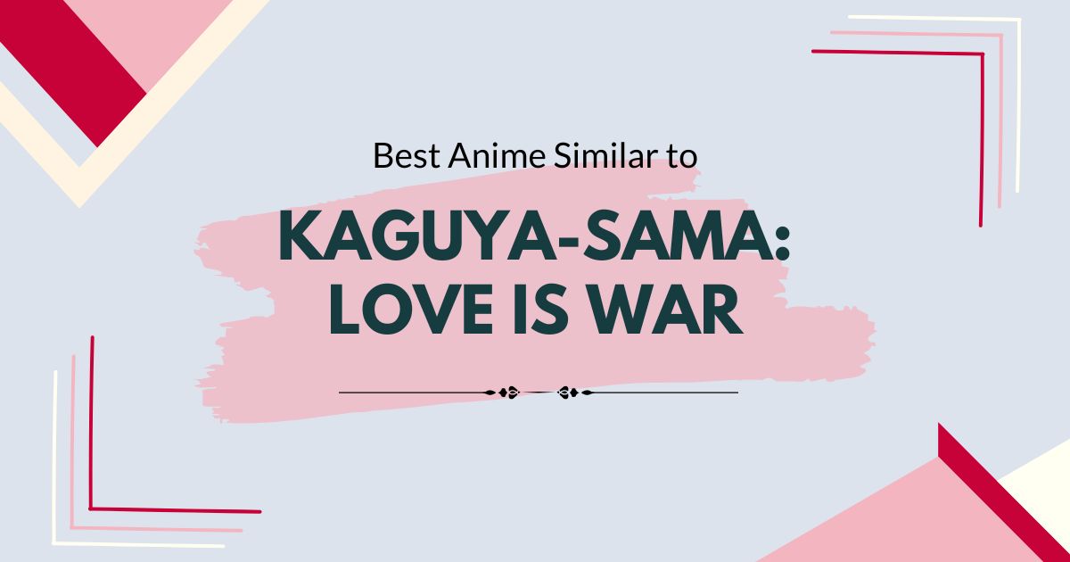 Best Anime like Kaguya-Sama: Love Is War