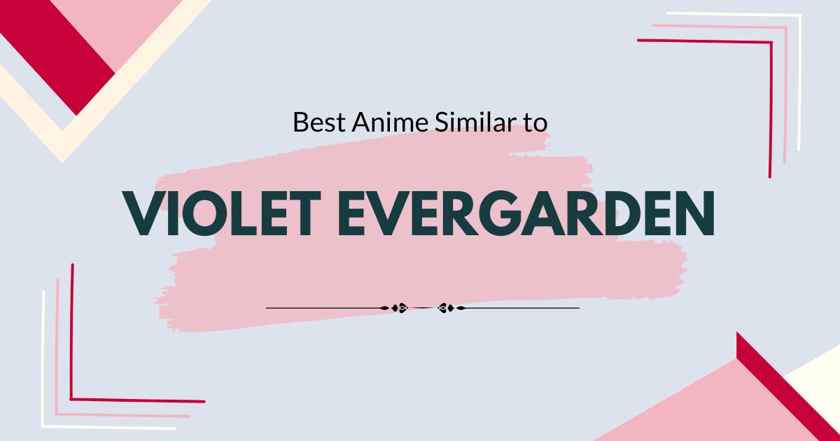 Best Anime like Violet Evergarden