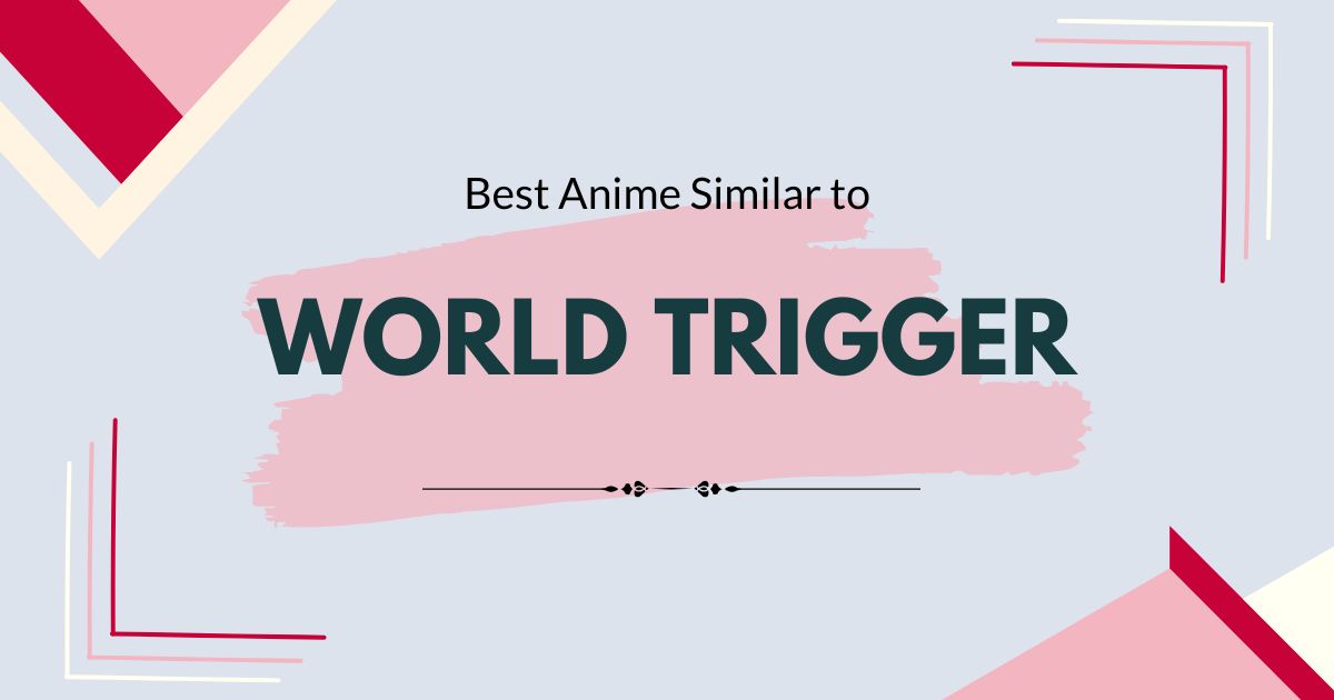 Best Anime like World Trigger