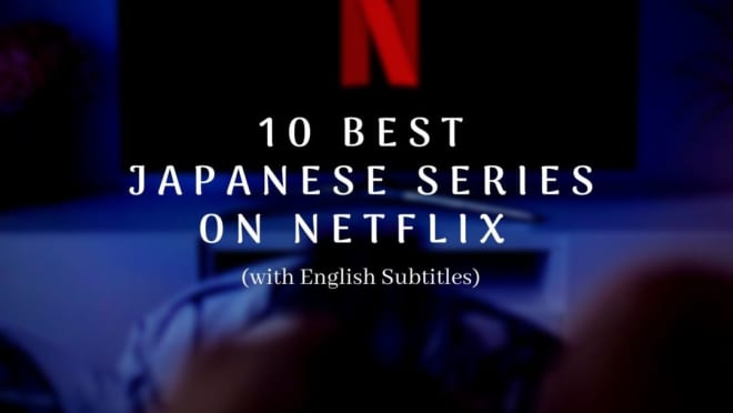 10 Best Japanese Series on Netflix (with English Subtitles) - Japan Web