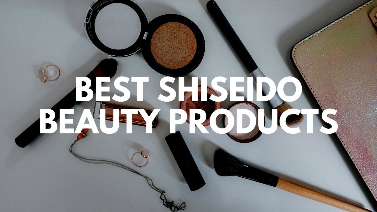 10 Best Shiseido Products