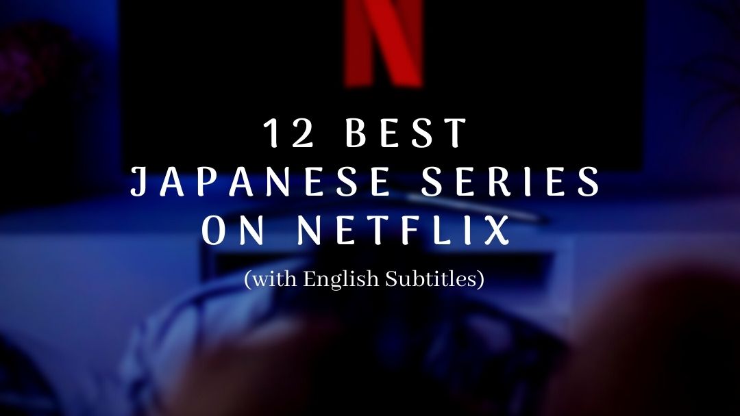 5 Best Japanese Series on Netflix