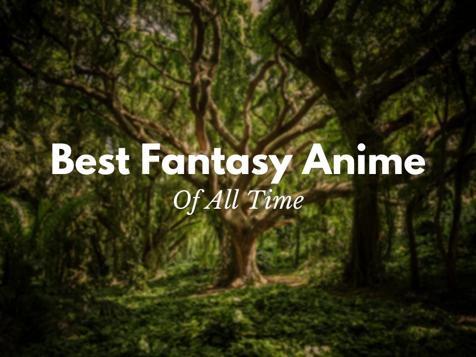 Best Fantasy Anime