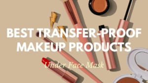 Best Transfer-Proof Makeup Products in Japan 2021