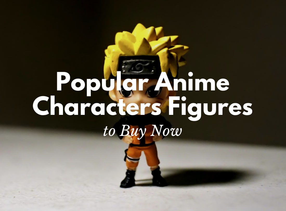 Best Anime Characters Figures