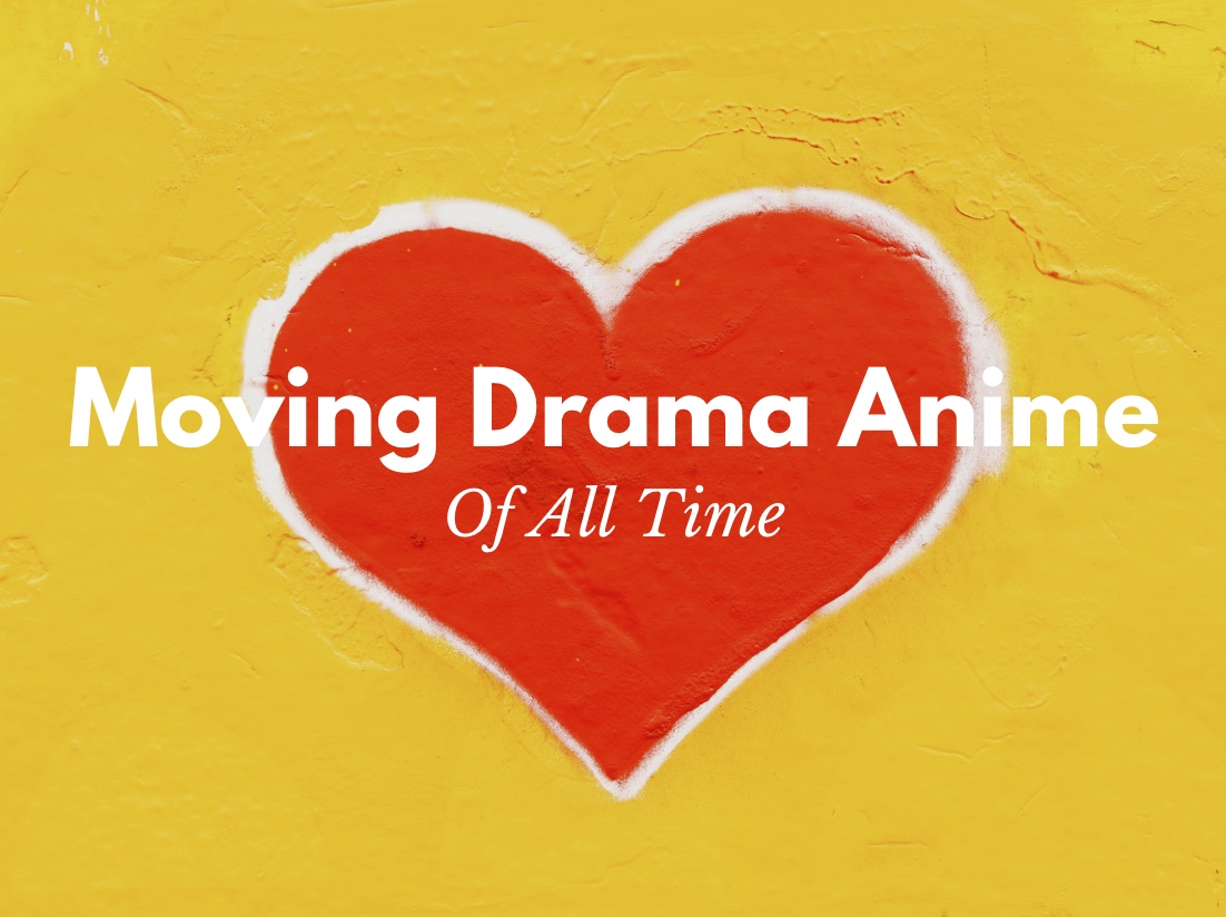 5 Best Touching Drama Anime Series and Movies of All Time - Japan Web  Magazine